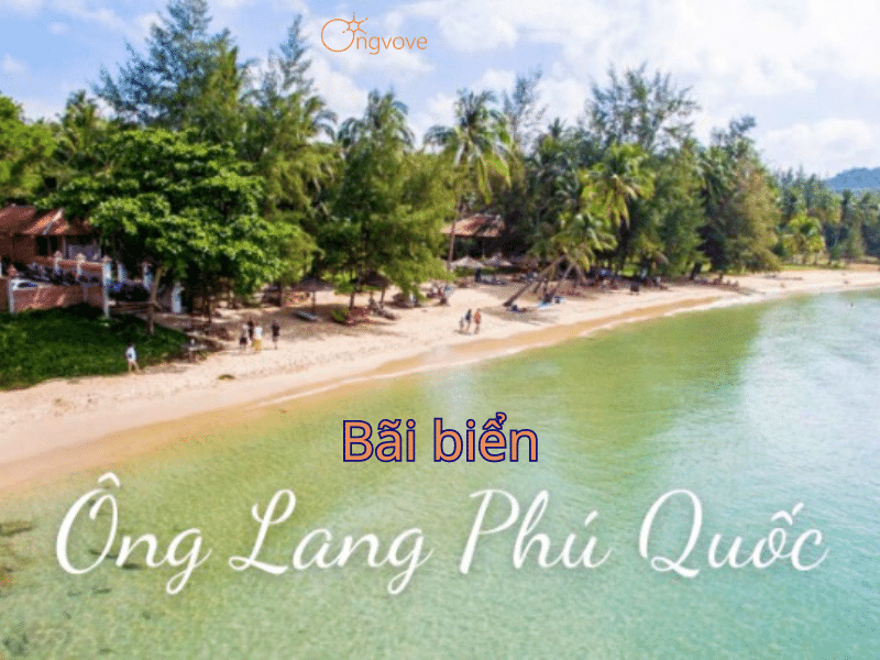 Review bãi biển Ông Lang – Nàng thơ tĩnh lặng của Phú Quốc
