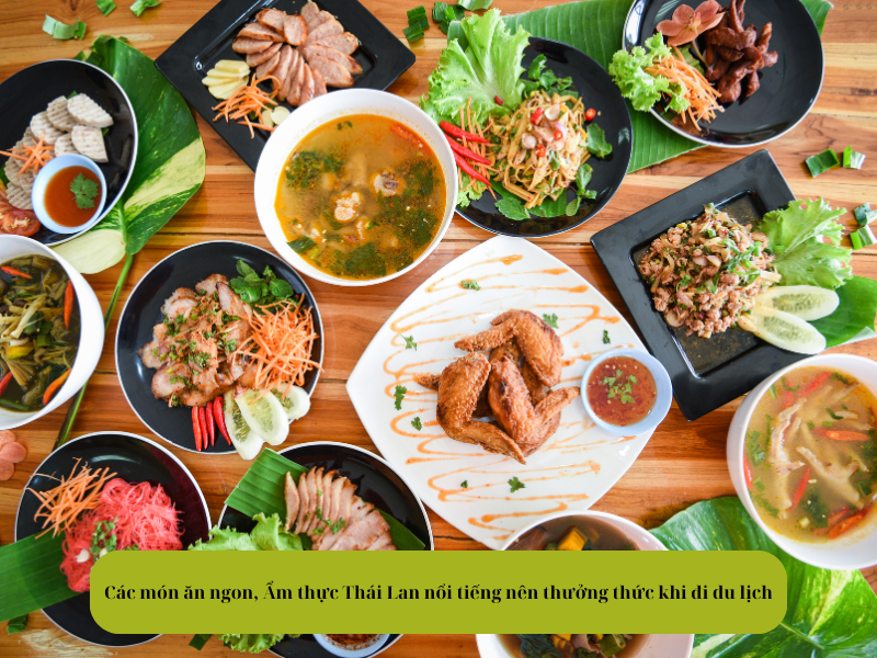 Các món ăn ngon, Ẩm thực Thái Lan nổi tiếng nên thưởng thức khi đi du lịch