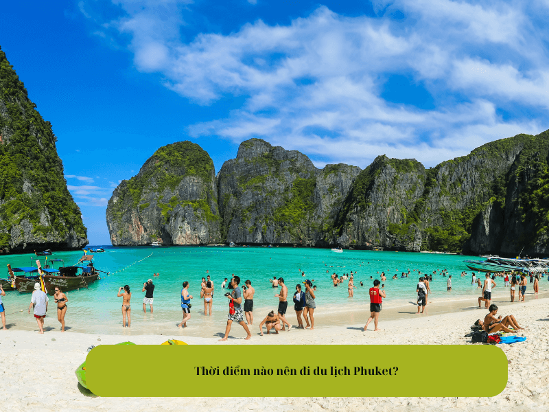 Thời điểm nào nên đi du lịch Phuket?