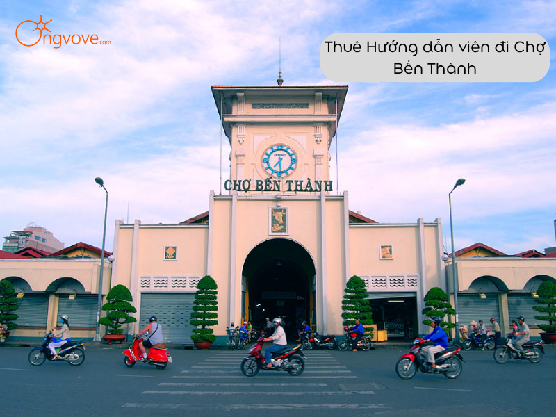 Thuê Hướng dẫn viên đi Chợ Bến Thành (mua sắm và ẩm thực) TPHCM