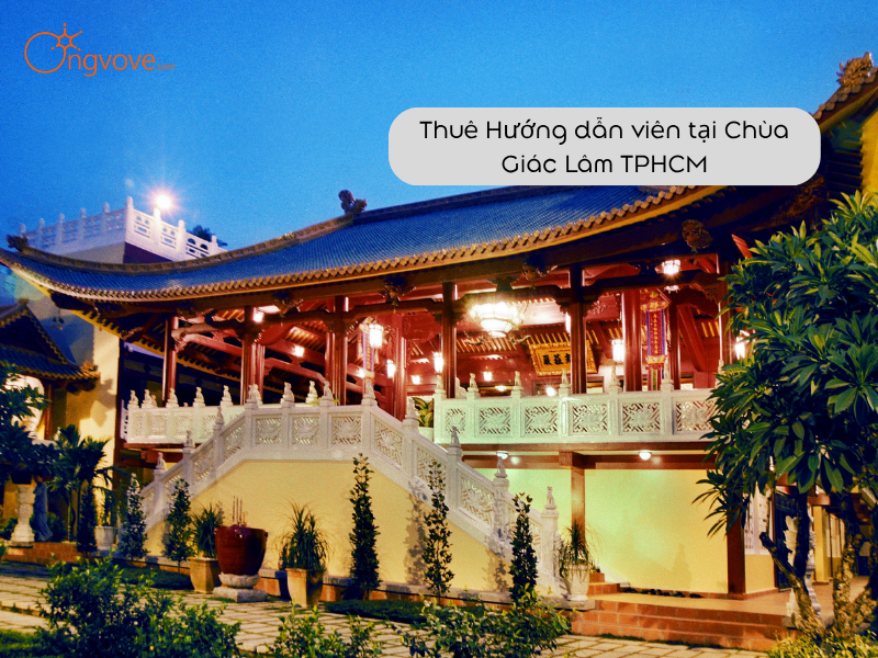 Thuê Hướng dẫn viên tại Chùa Giác Lâm TPHCM