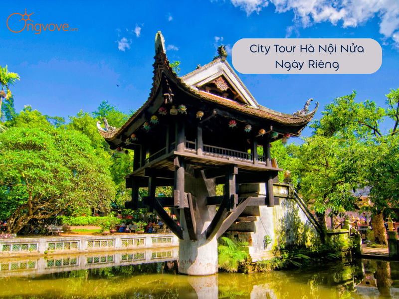 City Tour Hà Nội Nửa Ngày Riêng