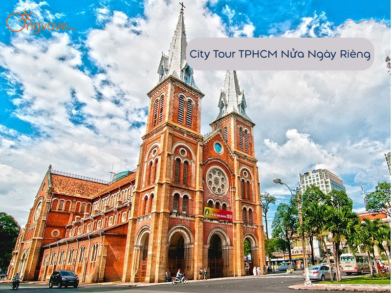 City Tour TPHCM Nửa Ngày Riêng