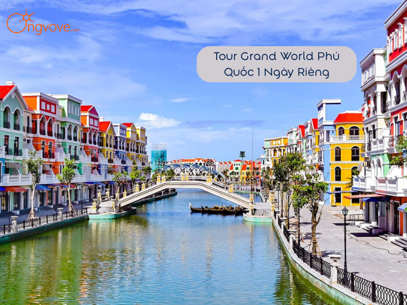 Tour Grand World Phú Quốc Riêng