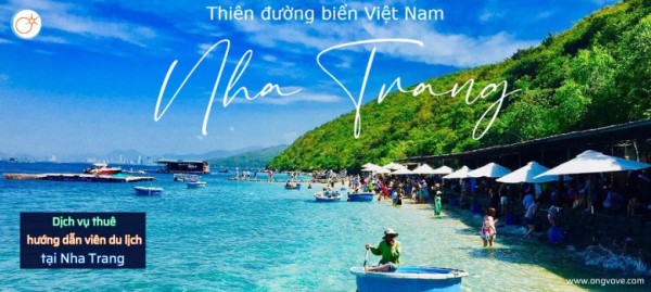 Thuê hướng dẫn viên du lịch tại Nha Trang - Khám Phá Vẻ Đẹp Biển Xanh và Văn Hóa Đa Dạng
