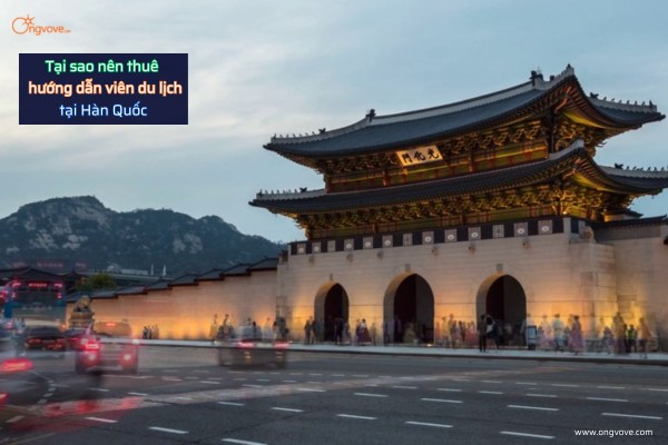 Tại sao nên Thuê hướng dẫn viên du lịch tại Hàn Quốc