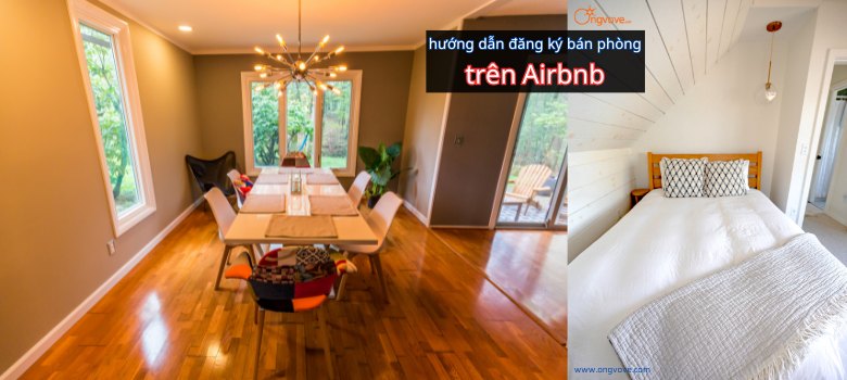 Cách đăng ký bán phòng trên Airbnb. Những lưu ý không nên bỏ qua