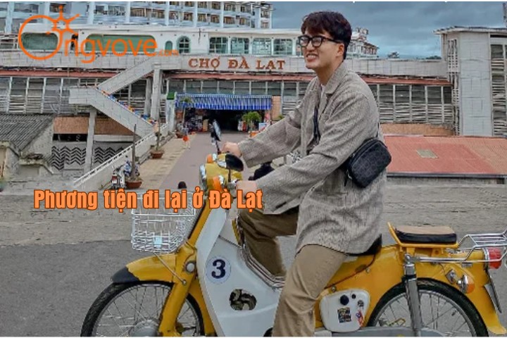 Phương tiện đi lại ở Đà Lạt cùng kinh nghiệm thuê xe máy
