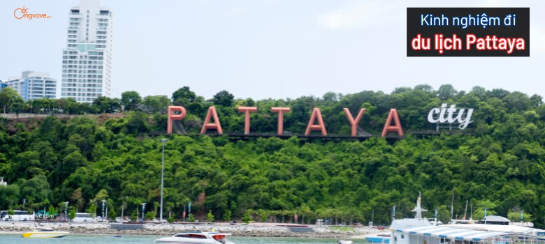 Kinh nghiệm và cách đi du lịch Pattaya tự túc