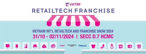 VIETRF 2024 – Triển lãm Quốc tế Công nghệ cửa hàng & Nhượng quyền Thương hiệu