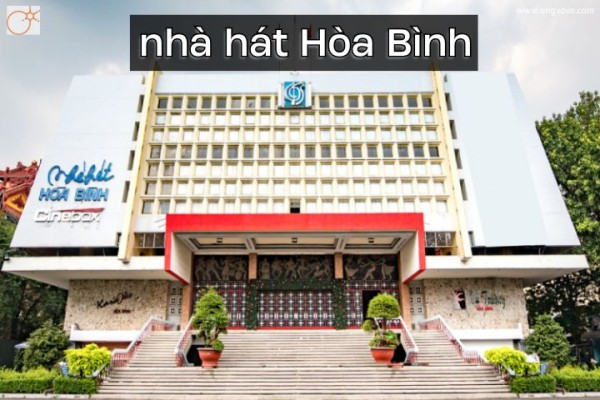 Nhà hát Hòa Bình Quận 10 - Biểu tượng lịch sử và văn hóa của Sài Gòn