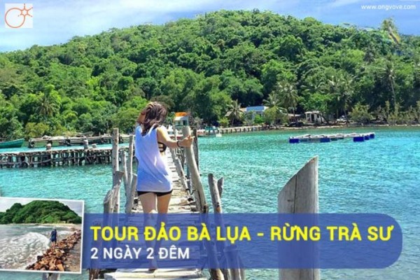 Tour Du lịch miền Tây - 2N2D: Quần đảo Bà Lụa - Rừng Tràm Trà Sư