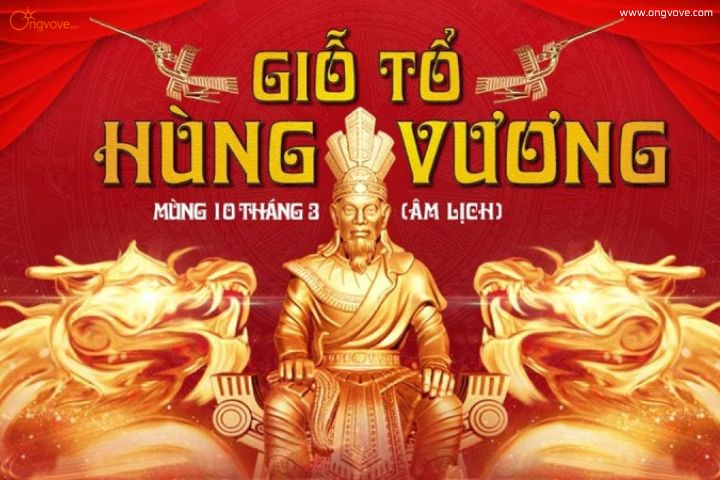Giỗ tổ Hùng Vương - ngày mùng 10 tháng 3 - Ngày lễ lớn của dân tộc Việt Nam