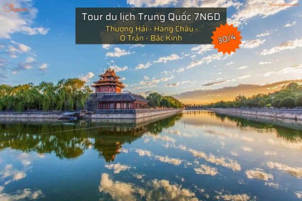 Tour du lịch Trung Quốc 7N6D ( 30-4 ) Thượng Hải - Hàng Châu - Ô Trấn - Bắc Kinh
