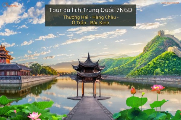 Tour du lịch Trung Quốc 7N6D ( 29-4 ) Thượng Hải - Hàng Châu - Ô Trấn - Bắc Kinh