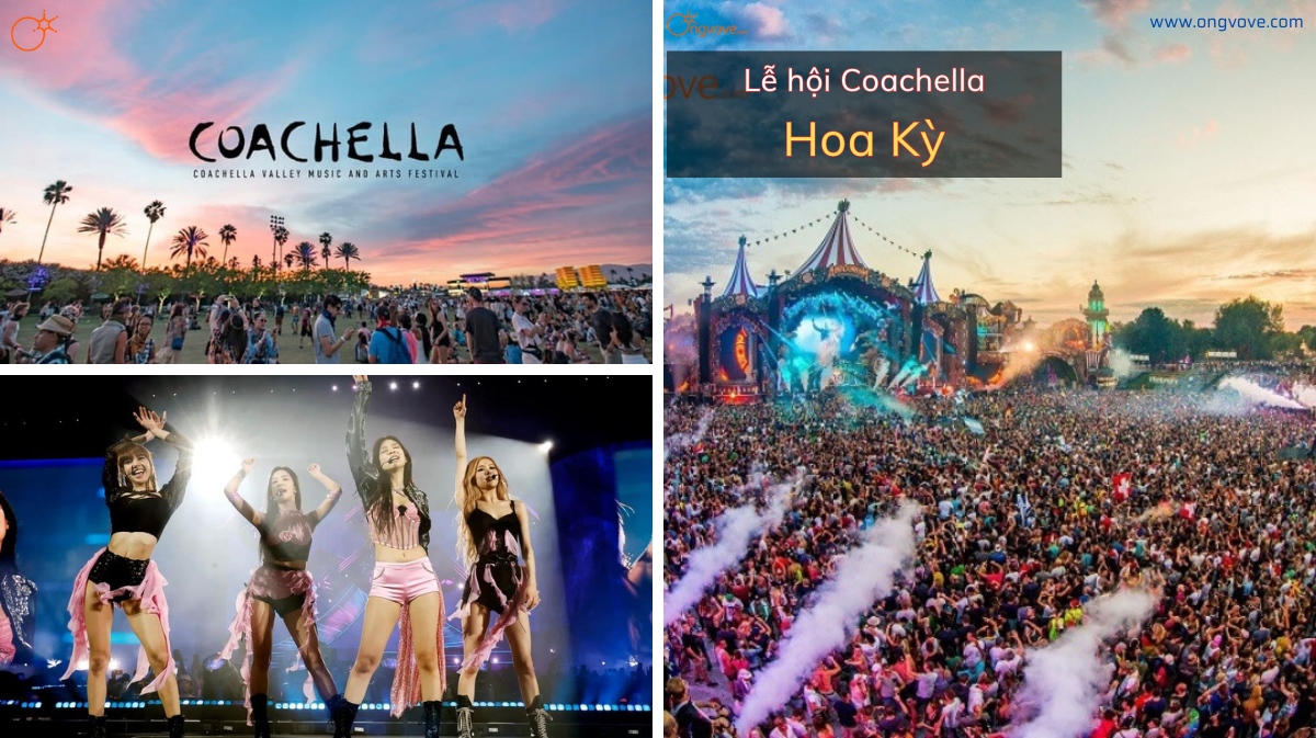 Lễ hội âm nhạc Coachella - Hoa Kỳ - Sự kiện âm nhạc hàng đầu thế giới