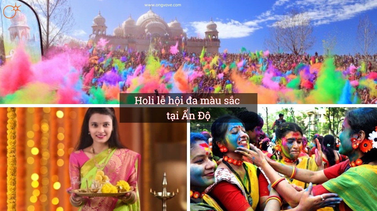 Khám phá lễ hội độc đáo: Holi lễ hội đa màu sắc tại Ấn Độ