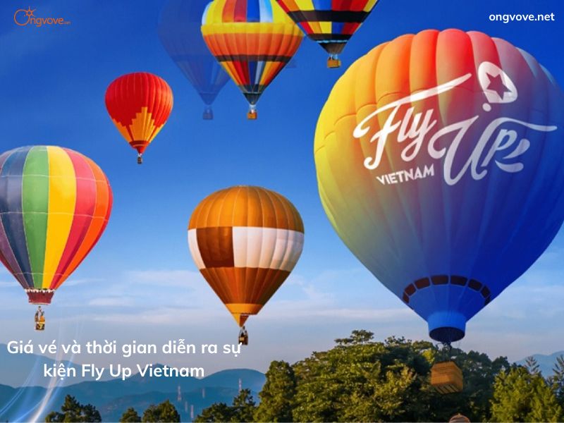 Giá vé và thời gian diễn ra sự kiện Fly Up Vietnam