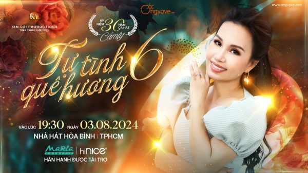 Liveshow Tự tình quê hương 6 - Kỷ niệm 30 năm ca hát của ca sĩ Cẩm Ly