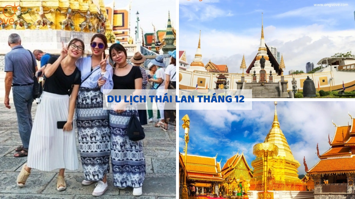 Khám phá du lịch Thái Lan Tháng 12 - Lễ hội, Văn hóa và Thiên nhiên