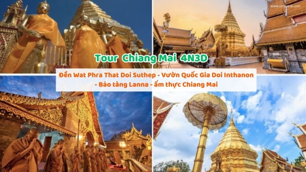 Tour Chiang Mai 4N3D - Đền Wat Phra That Doi Suthep - Vườn Quốc Gia Doi Inthanon - Bảo tàng Lanna -  ẩm thực Chiang Mai