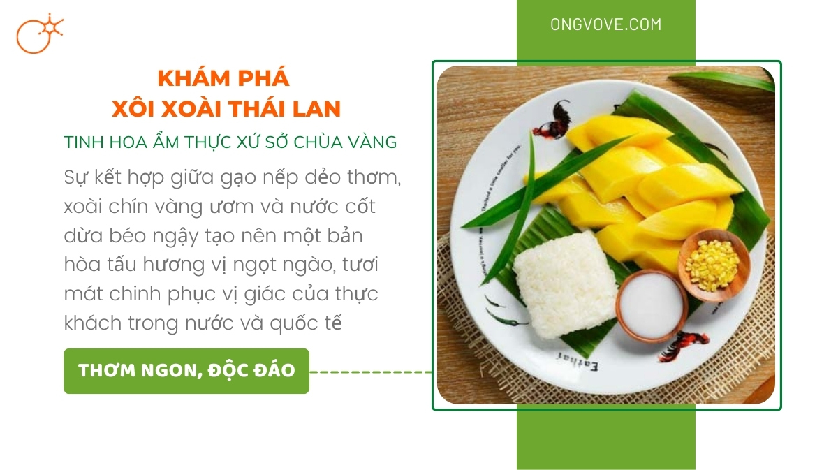 Khám phá Xôi Xoài Thái Lan - Tinh hoa ẩm thực xứ sở Chùa Vàng