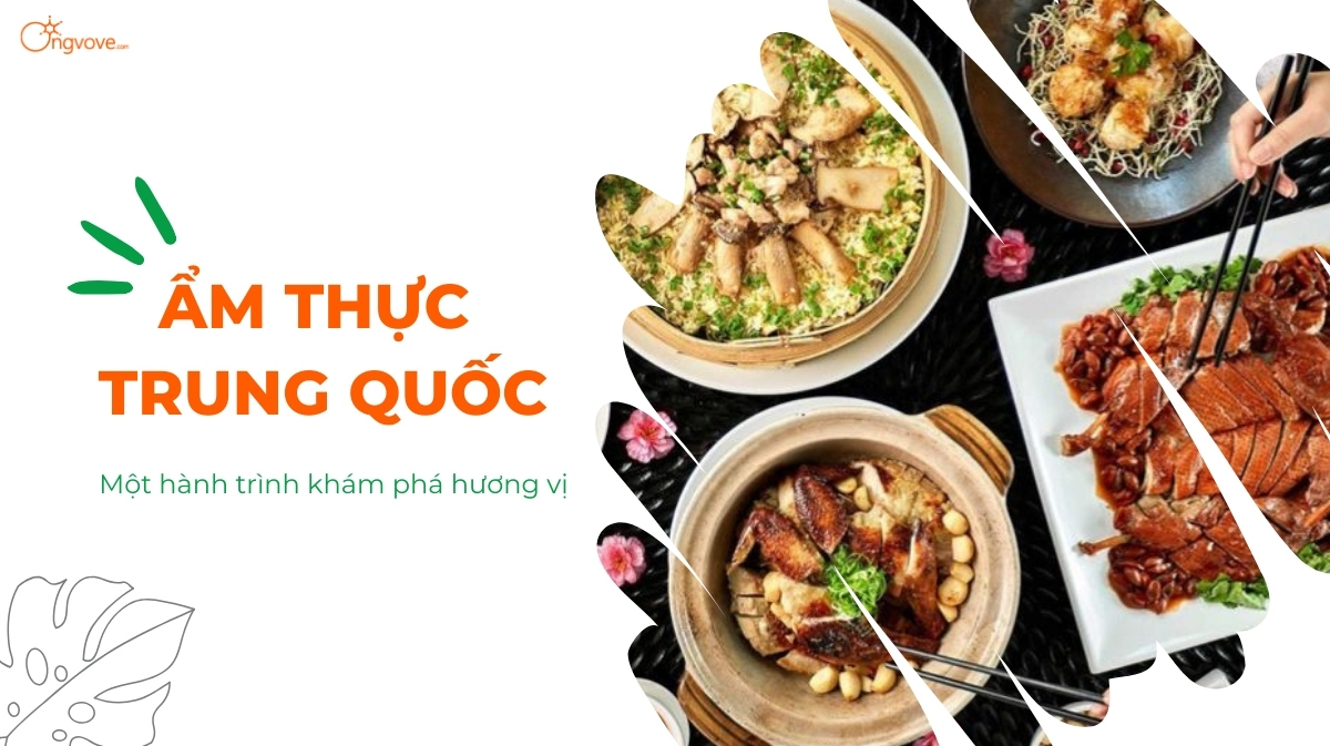 Ẩm thực Trung Quốc: Một hành trình khám phá hương vị