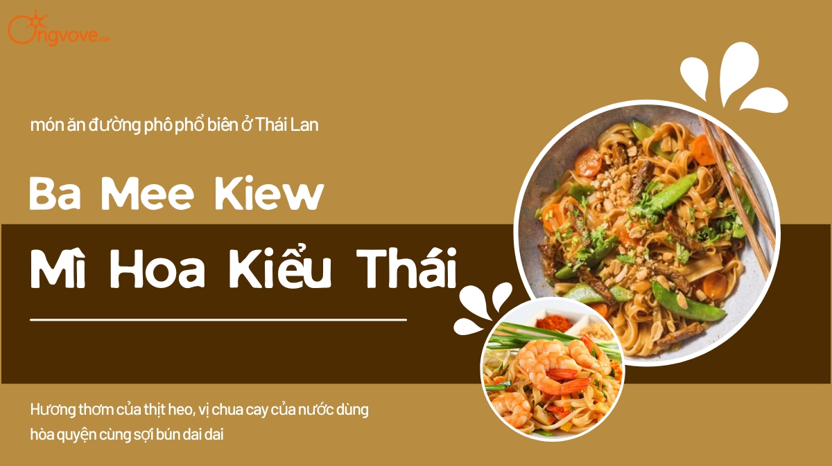 Ba Mee Kiew Mì Hoa Kiểu Thái - Món ăn Thái Lan không thể bỏ qua