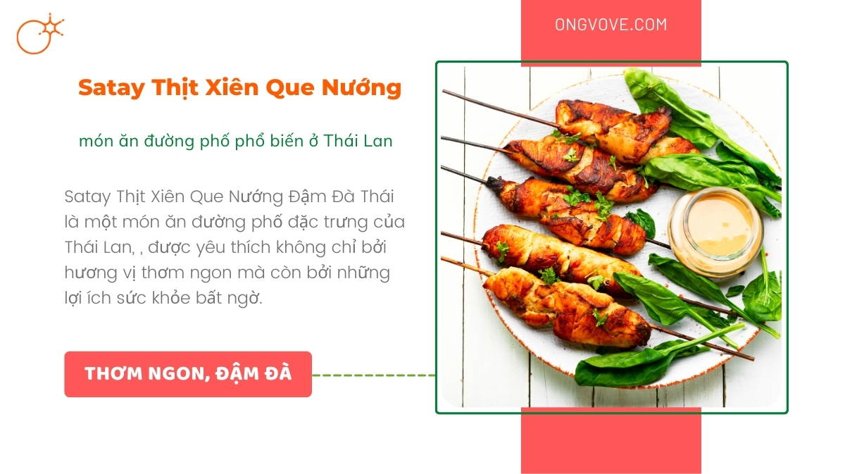 Satay Thịt Xiên Que Nướng Đậm Đà Thái - Món ăn đường phố hấp dẫn nhất Thái Lan