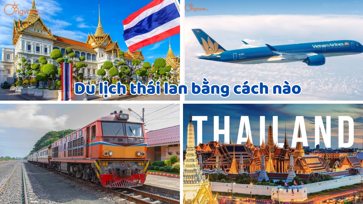 Du lịch thái lan bằng cách nào ? Hướng dẫn đầy đủ cho người mới bắt đầu