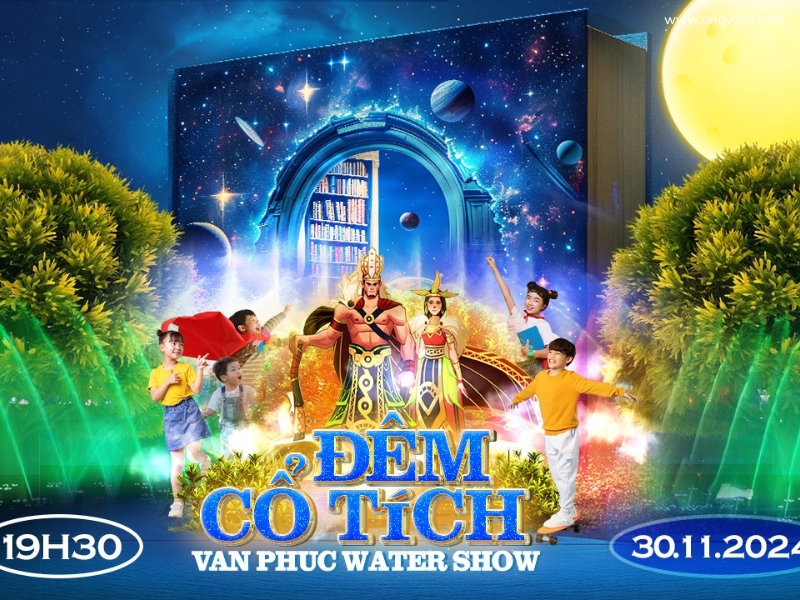 Giới Thiệu Về "Đêm Cổ Tích" tại Vạn Phúc Water Show