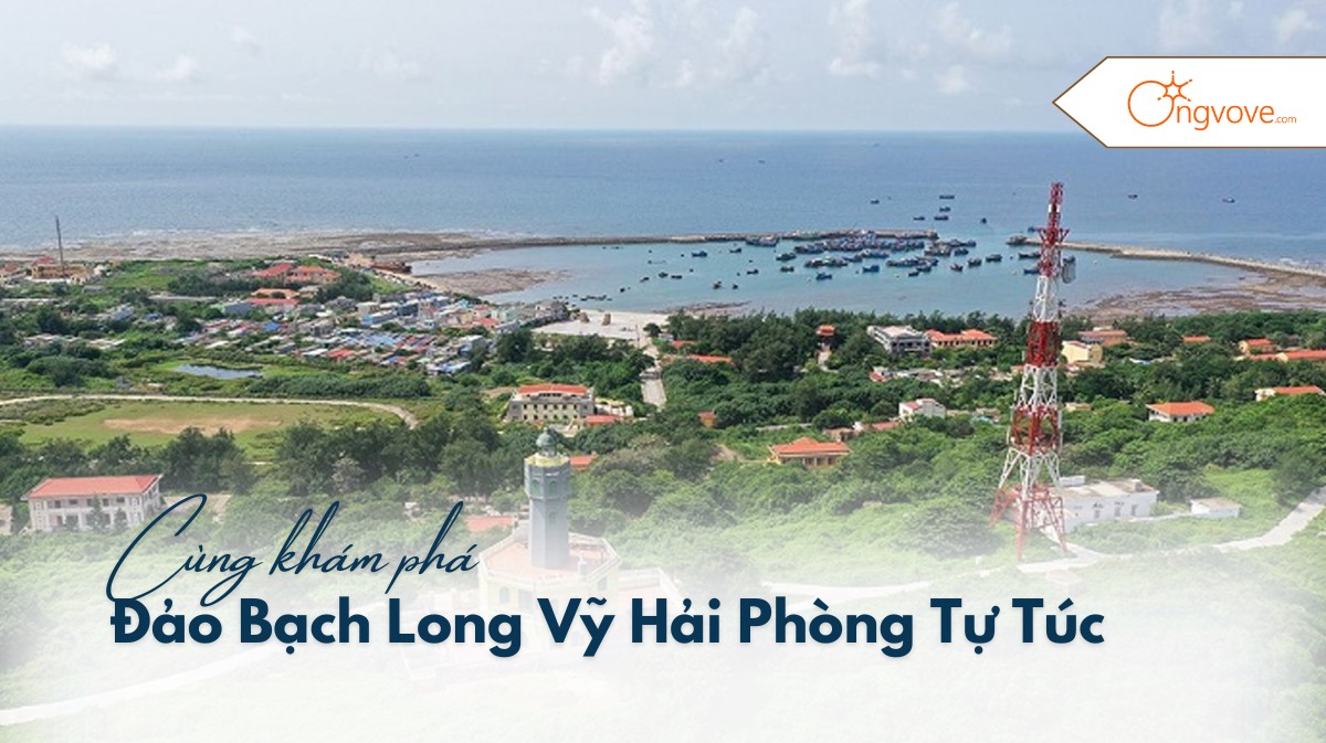 Khám Phá Viên Ngọc Biển Đảo Bạch Long Vỹ Hải Phòng Tự Túc