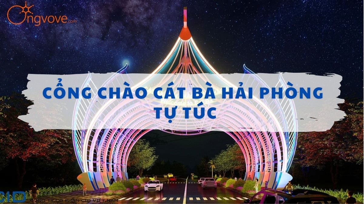 Cổng chào Cát Bà Hải Phòng tự túc – Biểu Tượng Chào Đón Thiên Đường Biển