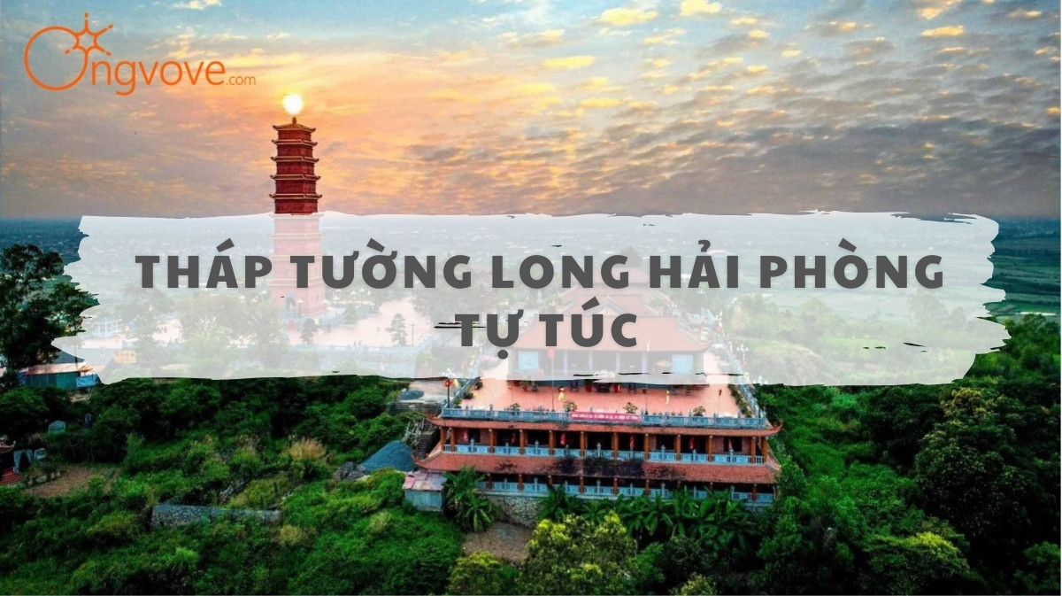 Khám Phá Tháp Tường Long Hải Phòng Tự Túc – Biểu Tượng Lịch Sử Và Văn Hóa Độc Đáo