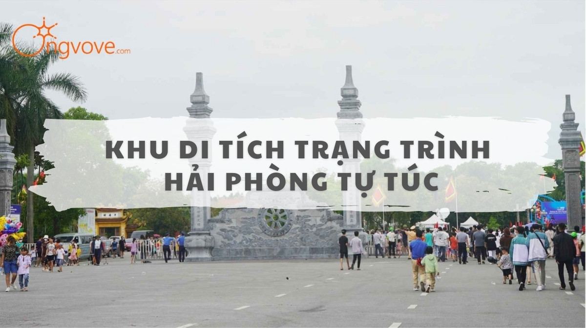 Khu di tích Trạng Trình Hải Phòng Tự Túc: Địa Danh Lưu Giữ Văn Hóa và Lịch Sử