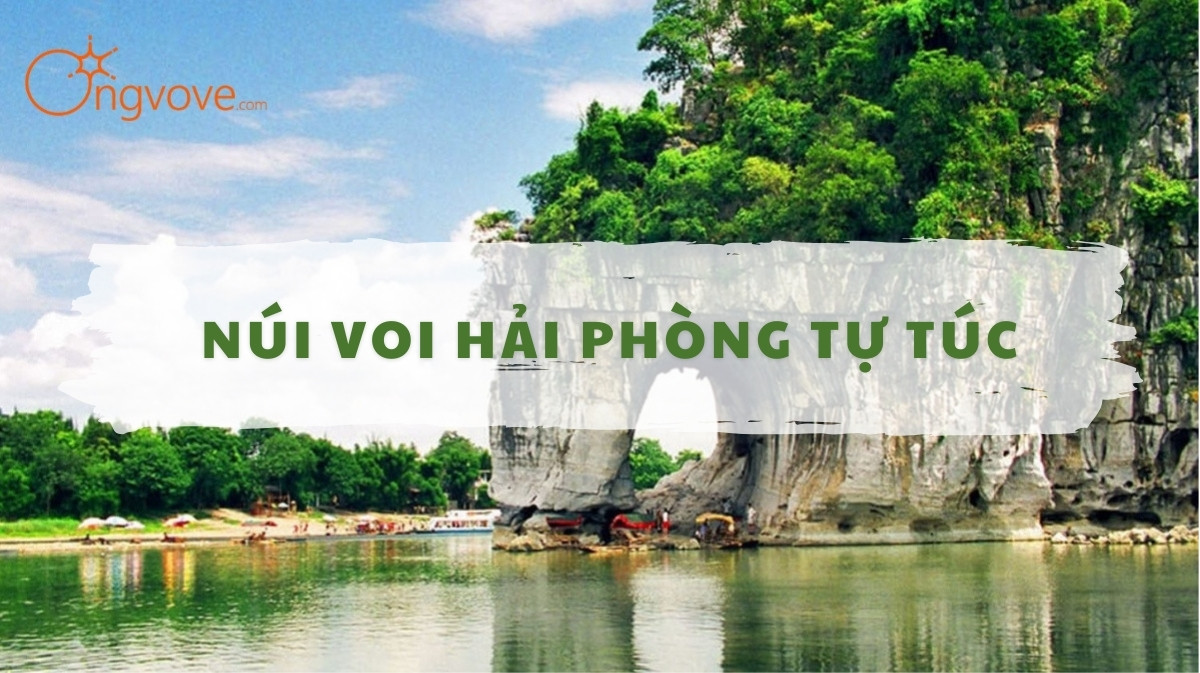 Khám Phá Núi Voi Hải Phòng Tự Túc: Điểm Đến Du Lịch Lý Tưởng Gắn Liền Với Di Sản Văn Hóa Và Tâm Linh