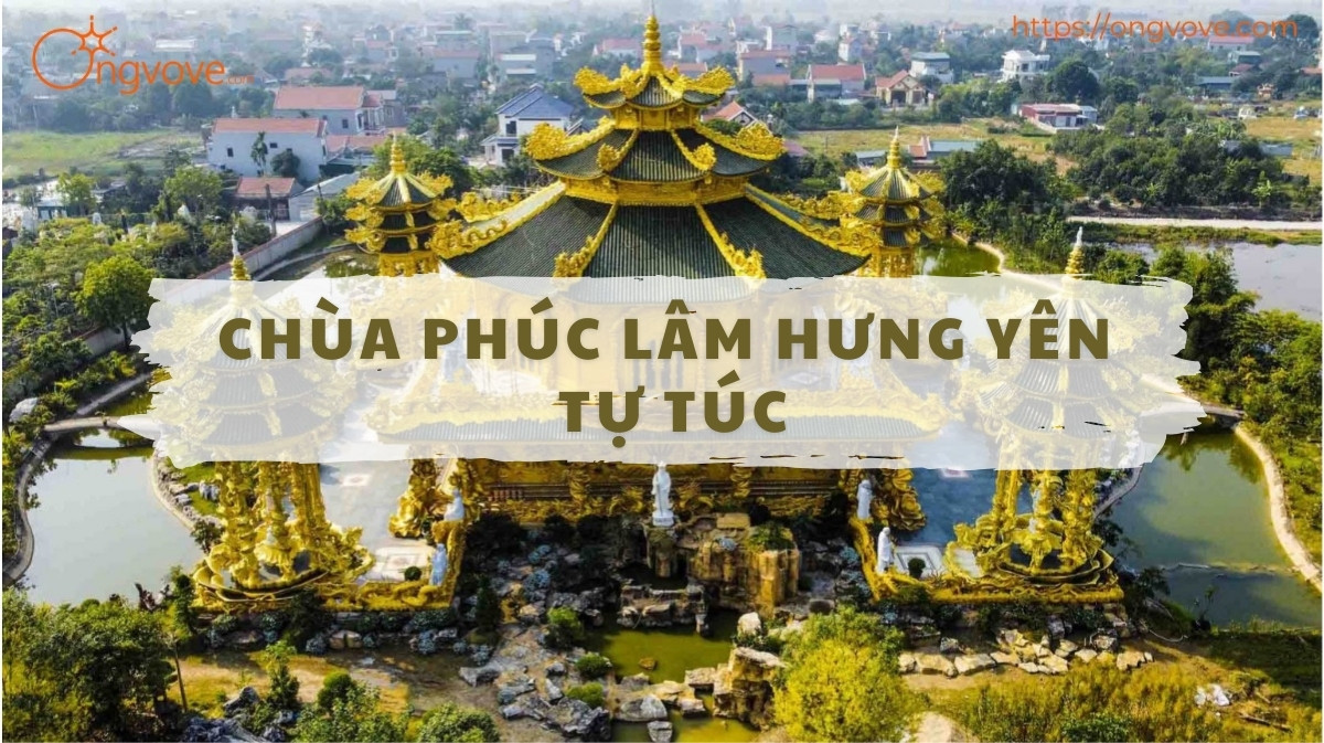 Chùa Phúc Lâm Hưng Yên Tự Túc: Khám Phá Ngôi Chùa Cổ Kính và Vẻ Đẹp Tâm Linh