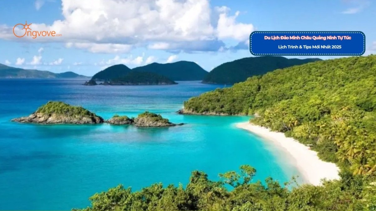 Du Lịch Đảo Minh Châu Quảng Ninh Tự Túc - Lịch Trình & Tips Mới Nhất 2025