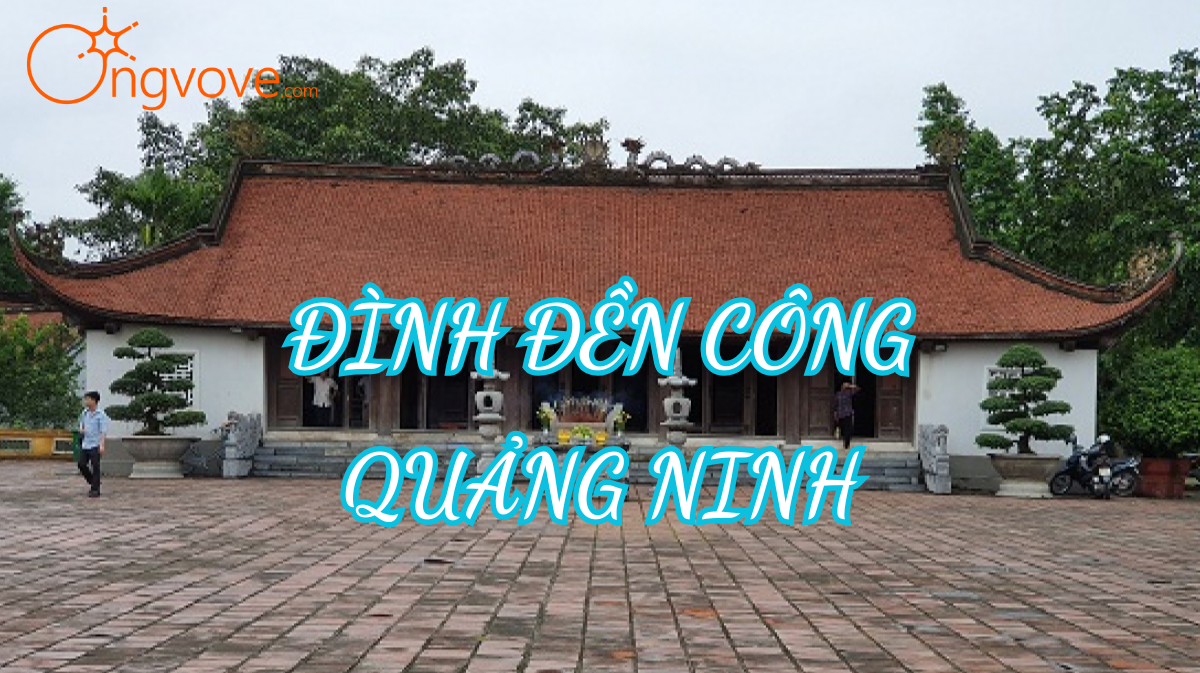 Đình Đền Công Quảng Ninh