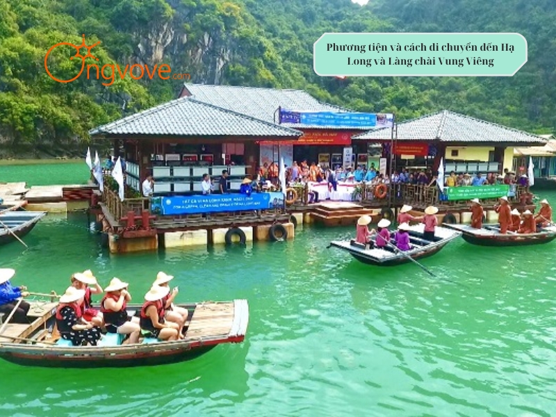 Phương tiện và cách di chuyển đến Hạ Long và Làng chài Vung Viêng