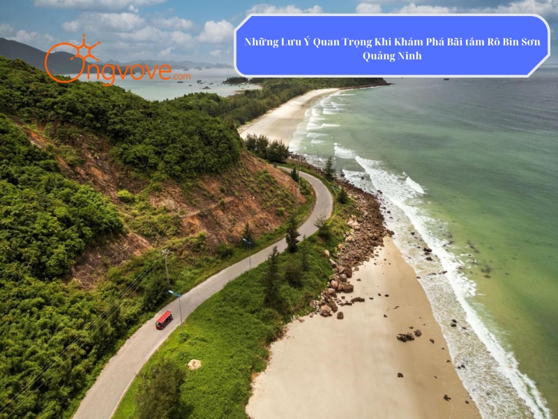 Những Lưu Ý Quan Trọng Khi Khám Phá Bãi tắm Rô Bin Sơn Quảng Ninh