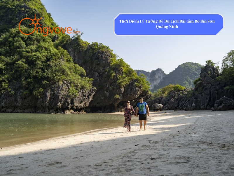 Thời Điểm Lý Tưởng Để Du Lịch Bãi tắm Rô Bin Sơn Quảng Ninh
