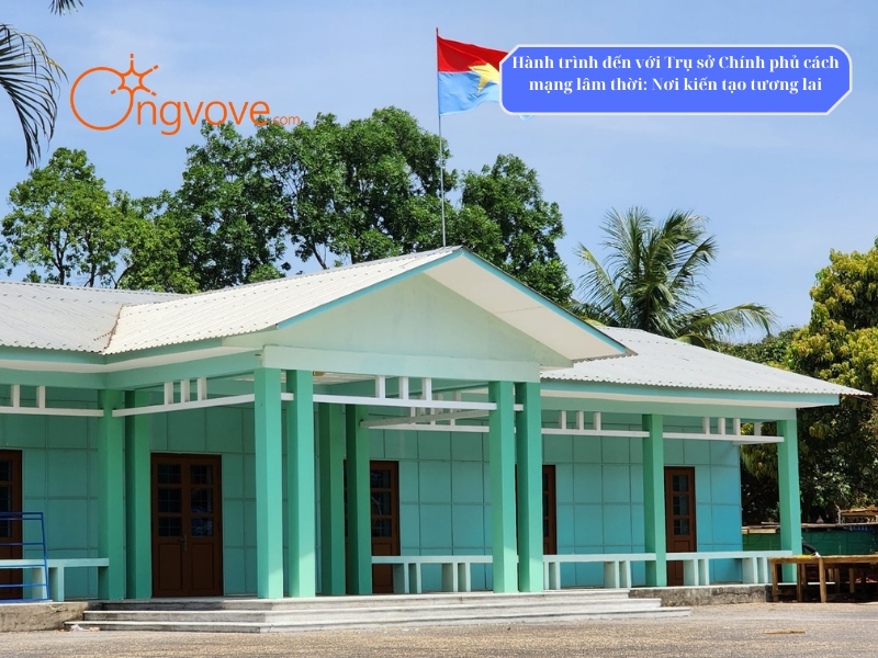 Hành trình đến với Trụ sở Chính phủ cách mạng lâm thời: Nơi kiến tạo tương lai