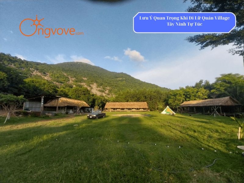 Lưu Ý Quan Trọng Khi Đi Lữ Quán Village Tây Ninh Tự Túc