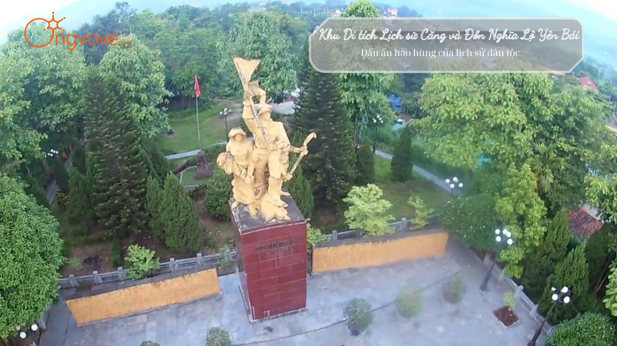 Khu Di tích Lịch sử Căng và Đồn Nghĩa Lộ Yên Bái