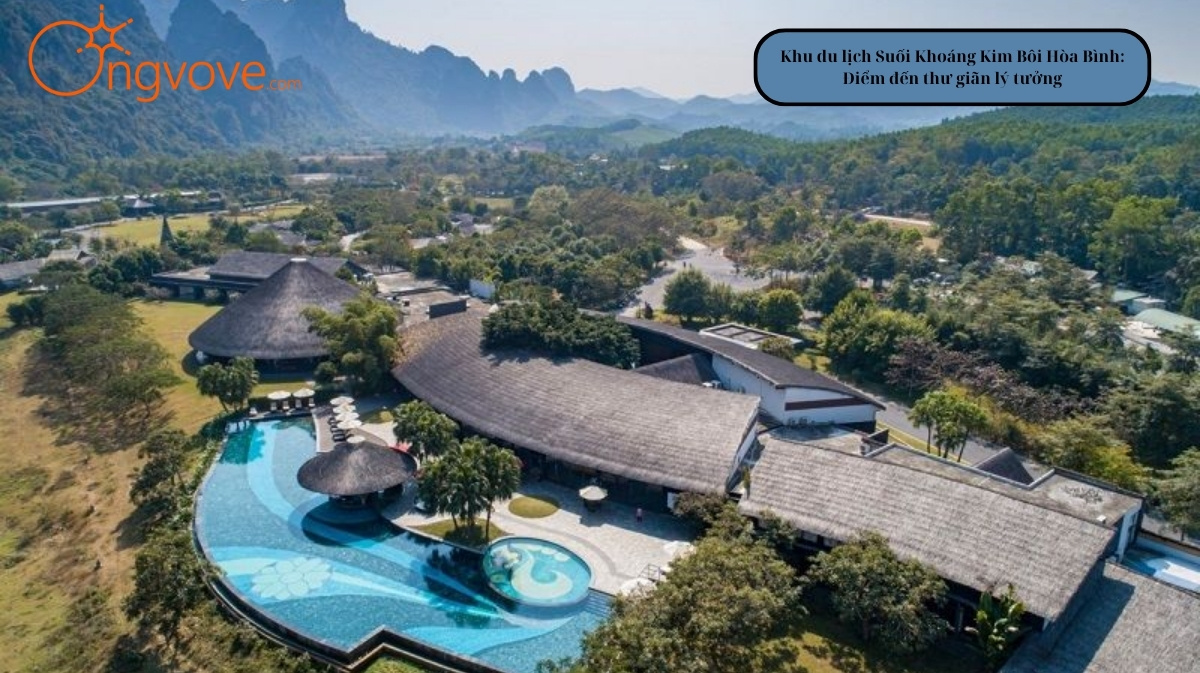 Khu du lịch Suối Khoáng Kim Bôi Hòa Bình: Điểm đến tự túc thư giãn lý tưởng