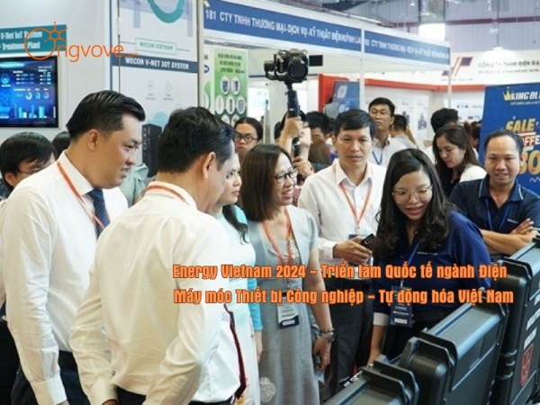 Energy Vietnam 2024 - Triển lãm Quốc tế ngành Điện - Máy móc Thiết bị Công nghiệp - Tự động hóa Việt Nam