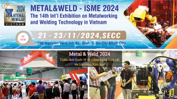 Metal & Weld 2024 - Triển lãm Quốc tế về Công nghệ Hàn cắt và Gia công Kim loại