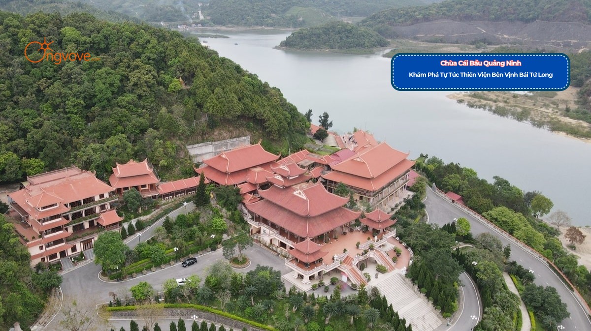 Chùa Cái Bầu Quảng Ninh Tự Túc - Khám Phá Thiền Viện Bên Vịnh Bái Tử Long