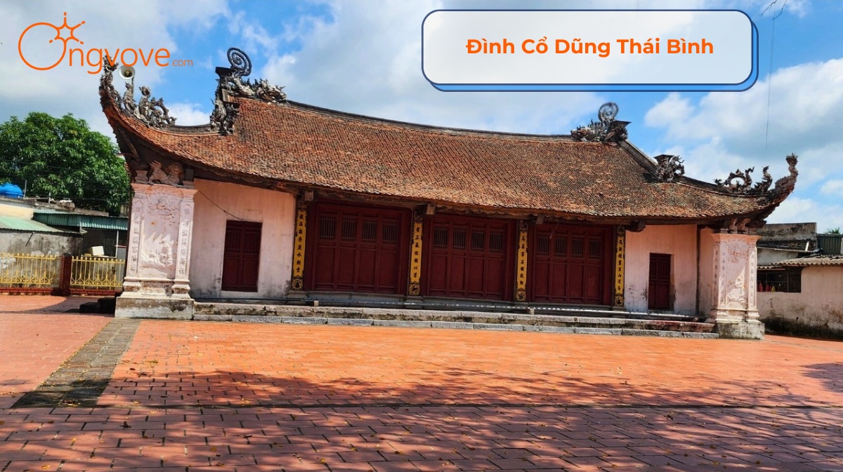 Khám Phá Vẻ Đẹp Đình Cổ Dũng Thái Bình Tự Túc